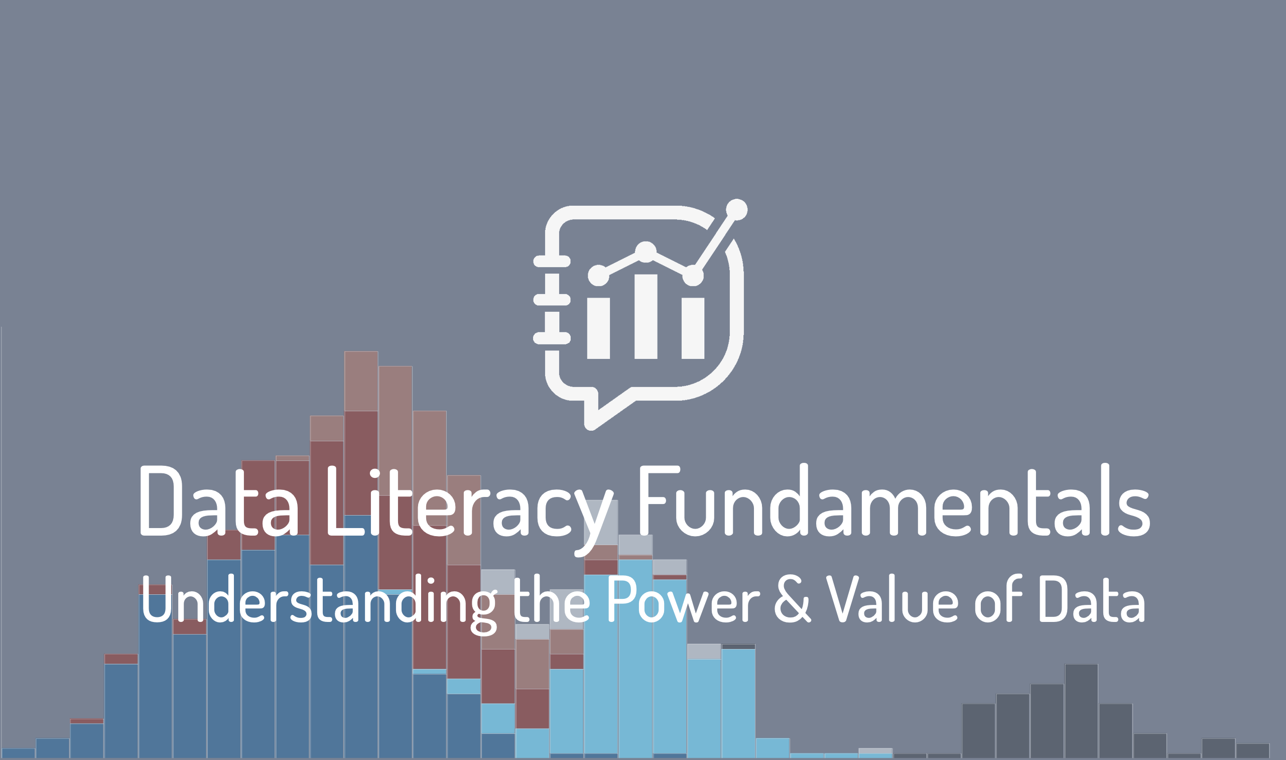 Featured image for the data literacy fundamentals on-demand course. Grey background with stacked bar chart. White data literacy logo. Beneath in white text it reads data literacy fundamentals understanding the power and value of data.