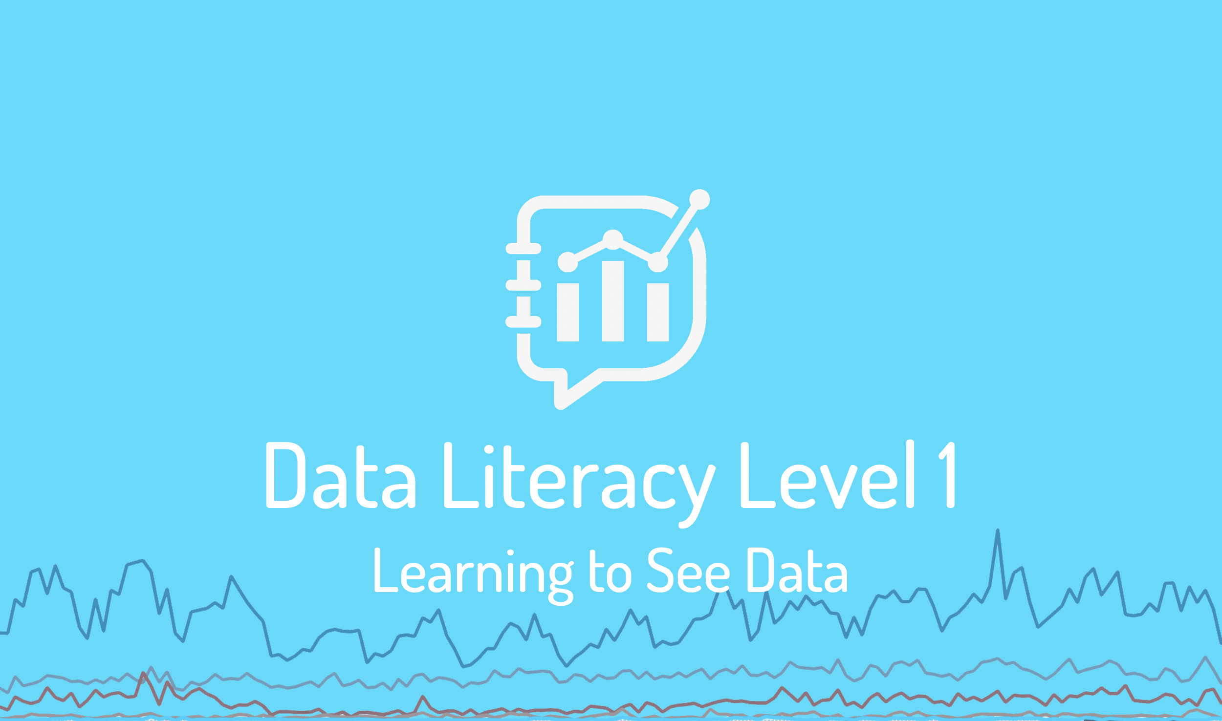 Featured image for the data literacy level 1 on-demand course. Light background with line chart. White data literacy logo. Beneath in white text it reads data literacy level 1 learning to see data.