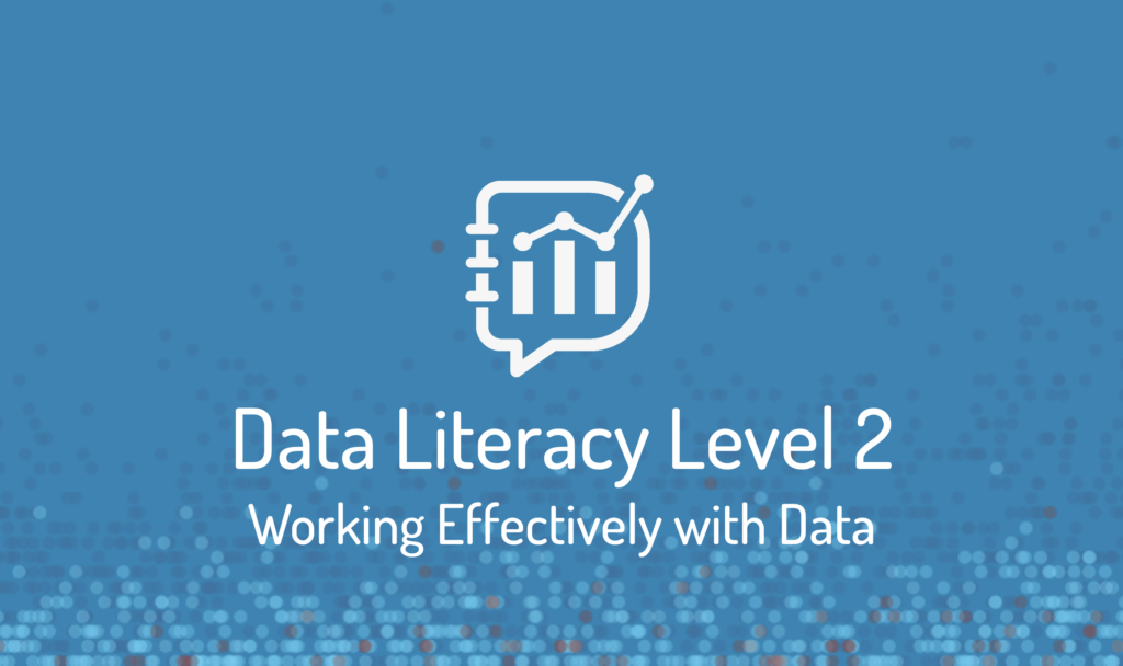 Image with white Data Literacy Logo and title of our Level 2 public course, Working Effectively with Data