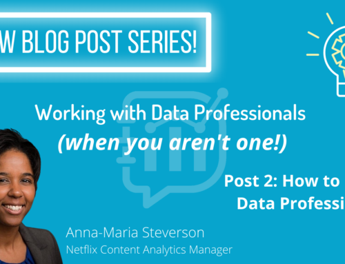 Working with Data Professionals (when you aren’t one!): Post 2 – How to Hire a Data Professional