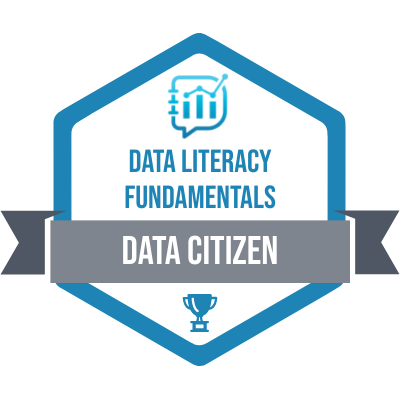 The data citizen badge. Blue hexagon with grey ribbon that says Data Citizen. Above the ribbon is the blue data literacy logo followed by Data Literacy Fundamentals in blue text. Below the ribbon, but still within the hexagon is a blue medal.