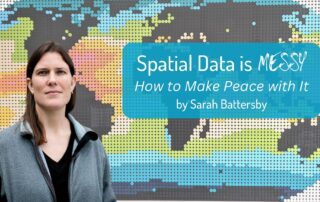A photo of Sarah Battersby, blog post author. Background is a colorful world map she created with legos. In the upper right hand corner in white letters with blue background it reads Spatial Data is Messy How to make peace with it by Sarah Battersby.