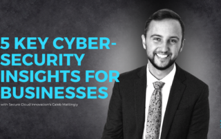 image of Caleb Mattingly and title "5 Key Cybersecurity Insights for Businesses"