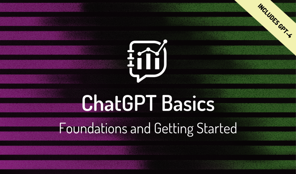 NOW AVAILABLE - ChatGPT Basics: Foundations & Getting Started | Data Literacy  