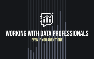 Image that reads working with data professionals even if you aren't one. Dark black background. Data literacy white logo in white centered above lettering in middle. Vertical stacked bar chart with grey and light black vertical lines in the middle third of the image.