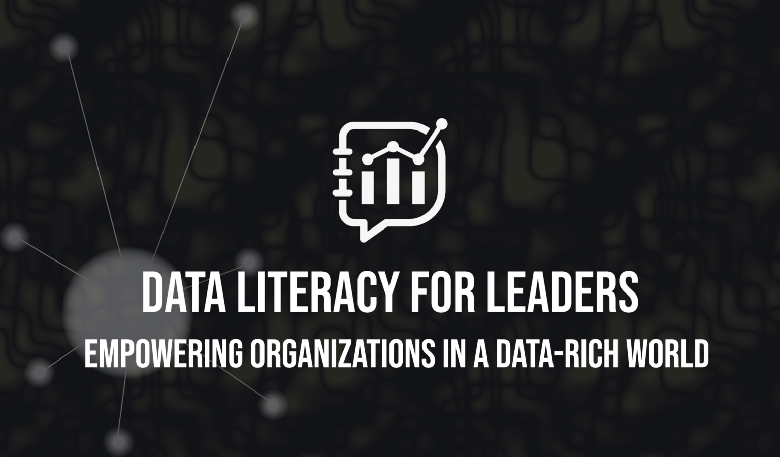 Data Literacy For Leaders On-Demand Course | Data Literacy