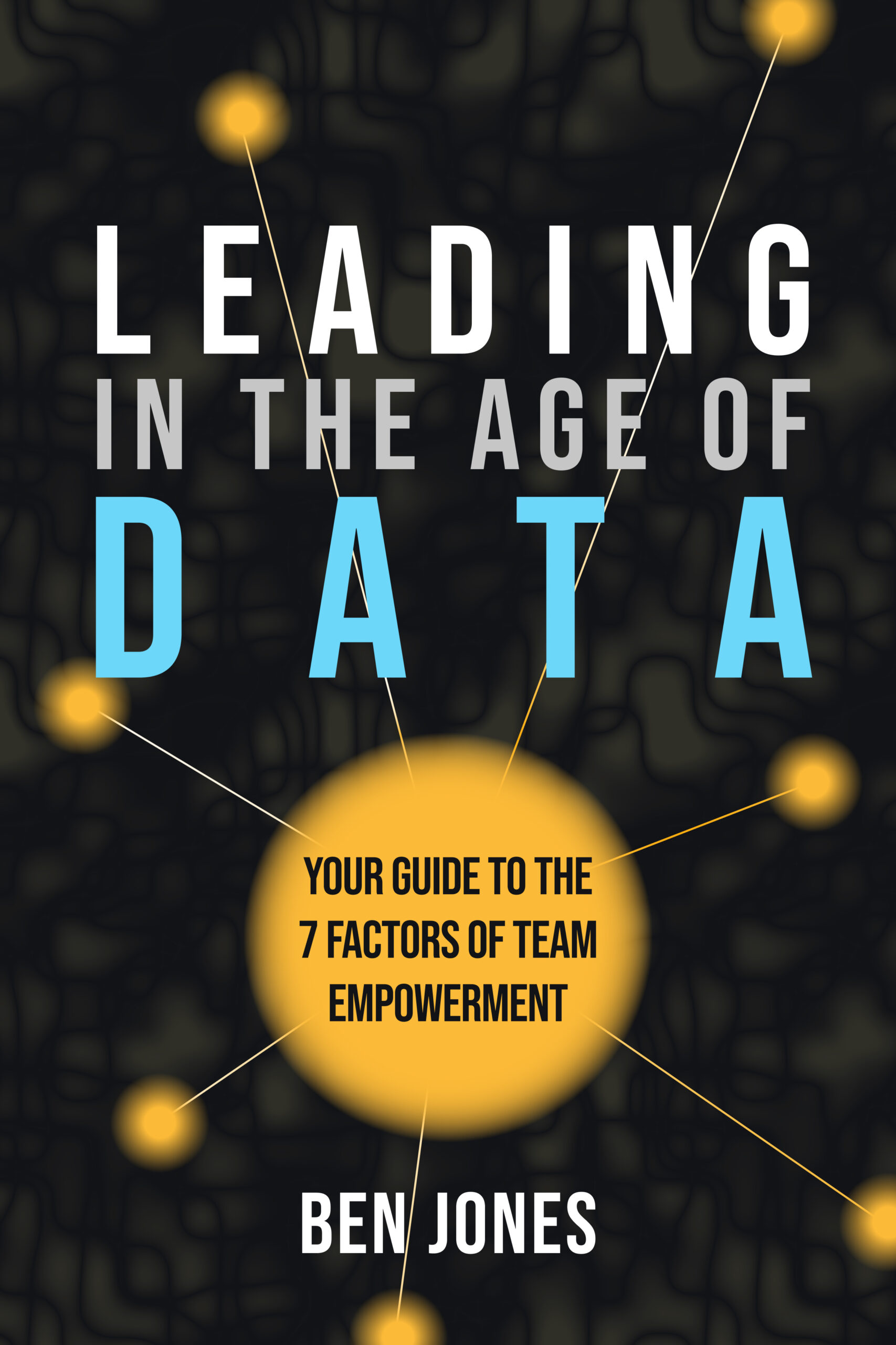 Book cover for book Leading in the Age of Data by Ben Jones.