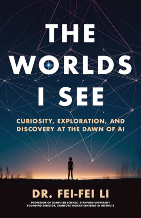 Book cover of The Worlds I See by Dr. Fei Fei Li