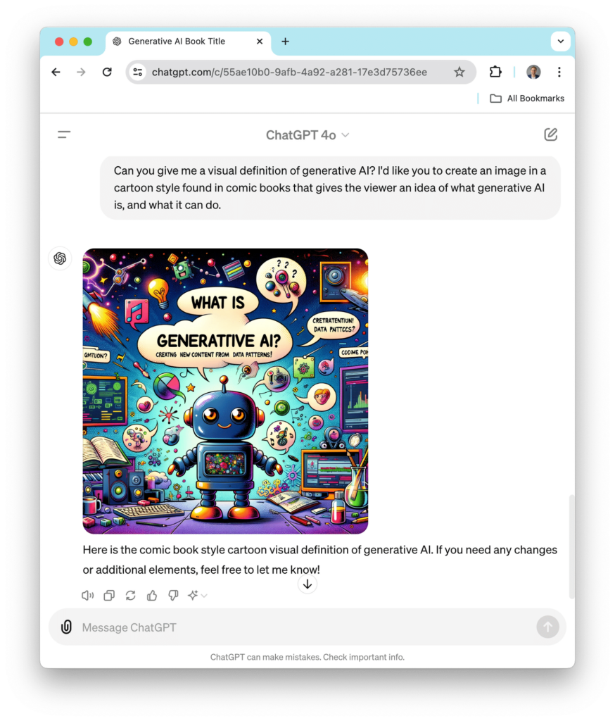 The image is a screenshot of a webpage displaying a conversation with ChatGPT. The user requests a visual definition of generative AI in a comic book style. Below the request, there is a colorful cartoon image that visually defines generative AI. The image features a friendly robot surrounded by various elements like graphs, data charts, and computer screens. The robot stands in the center with a speech bubble that says, "What is Generative AI? Creating new content from data patterns!" The vibrant background is filled with symbols of technology and data, enhancing the comic book aesthetic.