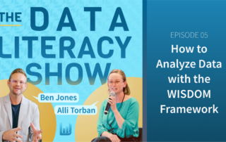 The Data Literacy Show episode 05: How to Analyze Data with the WISDOM Framework