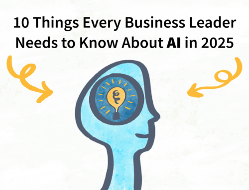 10 Things Every Business Leader Needs to Know About AI in 2025