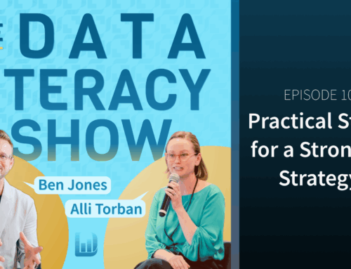 Episode 10: Practical Steps for a Strong AI Strategy (The Data Literacy Show)
