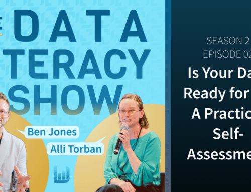 Season 02, Episode 02: Is Your Data Ready for AI? A Practical Self-Assessment (The Data Literacy Show)